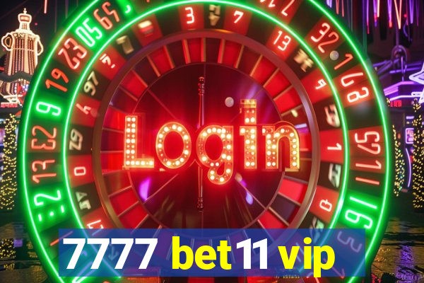 7777 bet11 vip